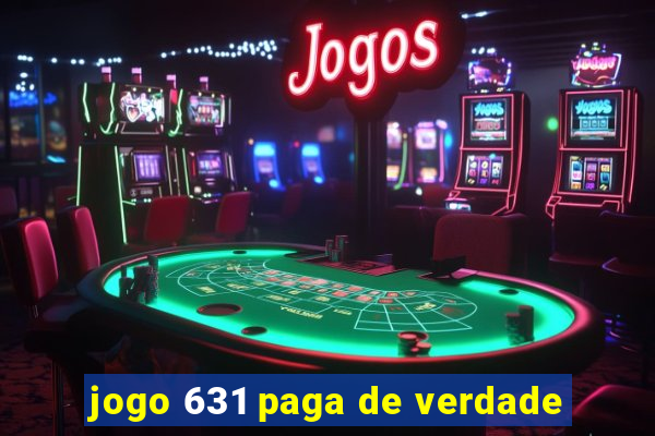 jogo 631 paga de verdade